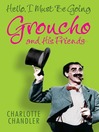 Hello, I Must Be Going (eBook): Groucho and His Friends